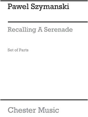 Pawel Szymanski: Recalling A Serenade (Parts)