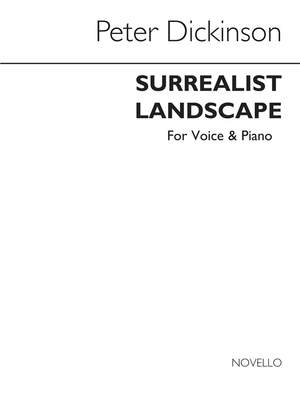 Peter Dickinson: Surrealist Landscapes Voice And Piano