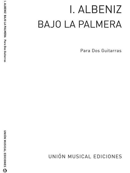 Isaac Albéniz: Bajo La Palmera