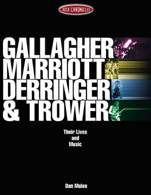 Gallagher, Marriott, Derringer & Trower: Their Lives And Music