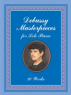 Claude Debussy: Masterpieces For Solo Piano
