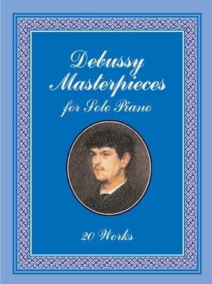 Claude Debussy: Masterpieces For Solo Piano