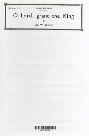 Dr.William Child: O Lord Grant The King A Long Life