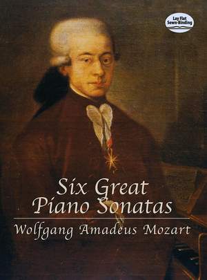 Wolfgang Amadeus Mozart: Six Great Piano Sonatas