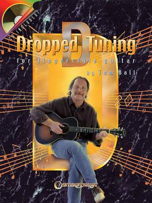 Tom Ball: Dropped D Tuning for Fingerstyle Guitar