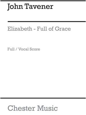 John Tavener: Elizabeth, Full Of Grace (Full Score)