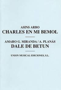 A. Planas_Miguel Asins Arbo: Charles En Mi Bemol/Dale De Betun