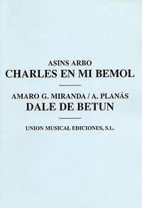 A. Planas_Miguel Asins Arbo: Charles En Mi Bemol/Dale De Betun
