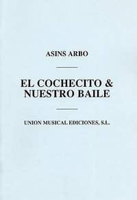 Miguel Asins Arbo: El Cochecito/Nuestro Baile