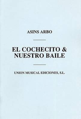 Miguel Asins Arbo: El Cochecito/Nuestro Baile