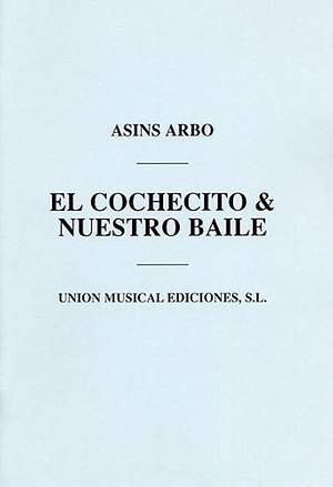 Miguel Asins Arbo: El Cochecito/Nuestro Baile