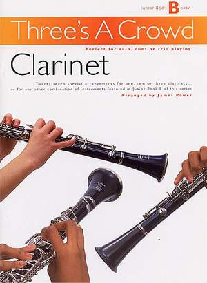 Three's A Crowd: Junior Book B Clarinet