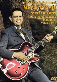 Merle Travis: Sixteen Tons (Rare Performances 1946-1981 Vol. 2