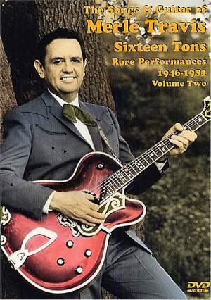 Merle Travis: Sixteen Tons (Rare Performances 1946-1981 Vol. 2