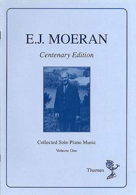 E.J. Moeran: Collected Solo Piano Music Vol. 1
