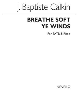 John Baptiste Calkin: Breathe Soft Ye Winds