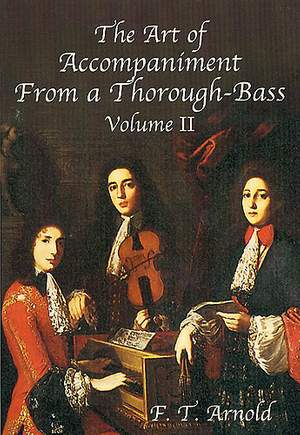 F.T. Arnold: The Art Of Accompaniment From A Thorough-Bass