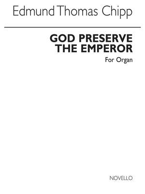 Edmund T. Chipp: God Preserve The Emperor Op.2