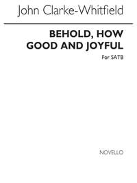 John Clarke-whitfield: Behold How Good And Joyful