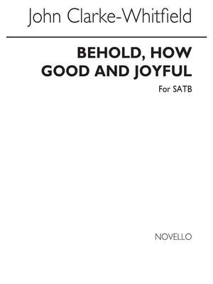 John Clarke-whitfield: Behold How Good And Joyful