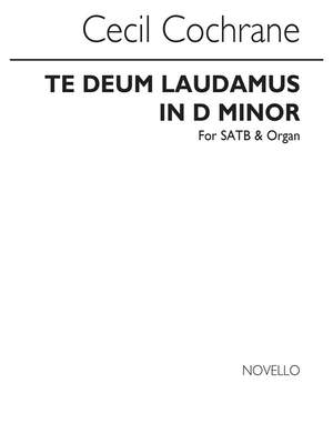 Cecil Cochrane: Te Deum Laudamus In D Minor