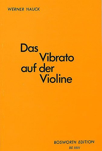 Werner Hauck: Werner Hauck: Das Vibrato Auf Der Violine