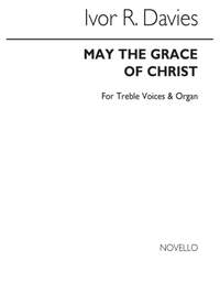 Ivor R. Davies: Davies May The Grace Of Christ Treble Voices/Organ