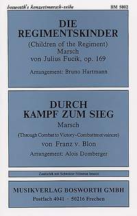 Julius Fucik: Die Regimentskinder & Durch Kampf Zum Sieg