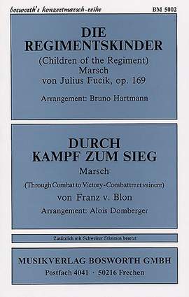 Julius Fucik: Die Regimentskinder & Durch Kampf Zum Sieg