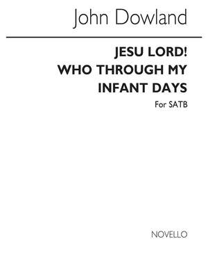 John Dowland: Jesu Lord! Who Through My Infant Days