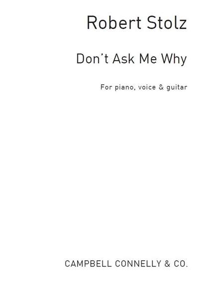 Robert Stolz: Don't Ask Me Why