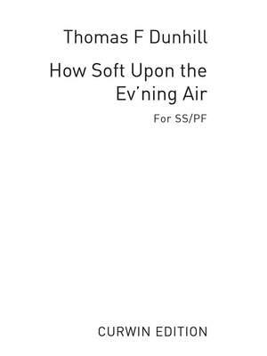 Thomas Dunhill: How Soft Upon The Ev'ning Air
