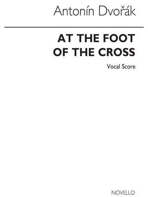 Antonín Dvořák: At The Foot Of The Cross