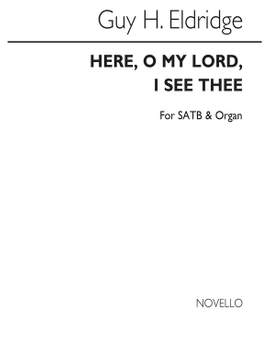 Guy Eldridge: Here O Lord I See Thee Satb