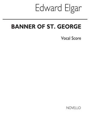 Edward Elgar: Banner Of St.George Vocal Score