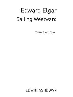 Edward Elgar: Sailing Westward (2-Part)