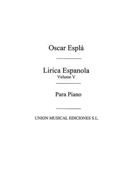 Oscar Espla: Lirica Espanola Vol.5 For Piano