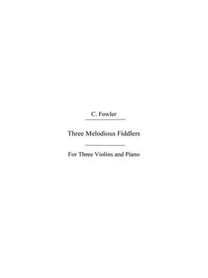 C. Fowler: Fowler, C Three Melodious Fiddlers