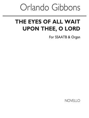 Orlando Gibbons: The Eyes Of All Wait Upon Thee O Lord