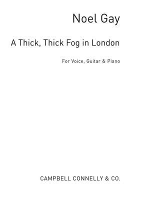 Noel Gay: A Thick Thick Fog In London
