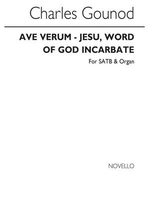 Charles Gounod: Ave Verum (Jesu Word Of God Incarnate)