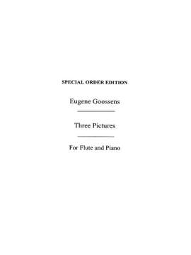 Eugene Goossens: Three Pictures
