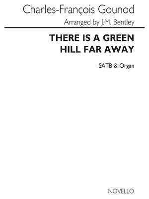 Charles Gounod: There Is A Green Hill Far Away