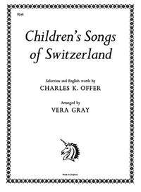V. Gray: Childrens Songs Of Switzerland