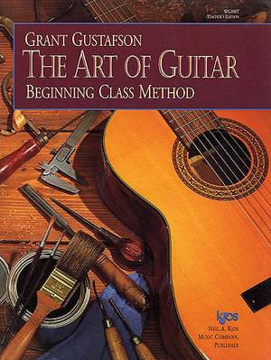 Grant Gustafson: The Art Of Guitar - Beginning Class Method