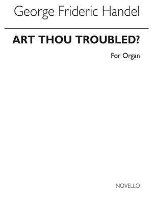 Georg Friedrich Händel: Art Thou Troubled Organ