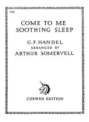 Georg Friedrich Händel: Come To Me Soothing Sleep