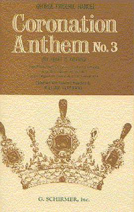Georg Friedrich Händel: My Heart Is Inditing - Coronation Anthem No.3