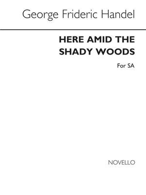 Georg Friedrich Händel: Here Amid The Shady Woods
