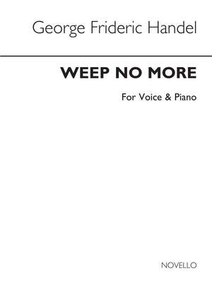 Georg Friedrich Händel: Weep No More In Bb